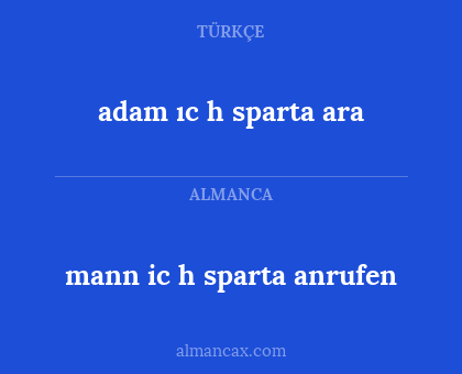 mann ic h sparta anrufen - adam ıc h sparta ara