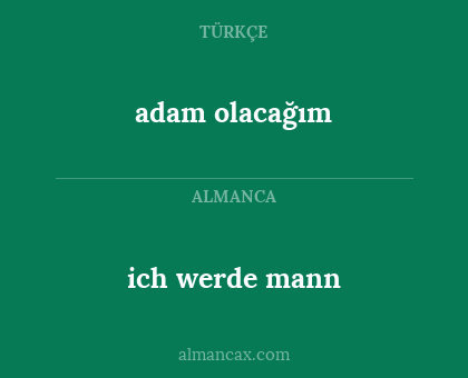 adam olacağım - ich werde mann