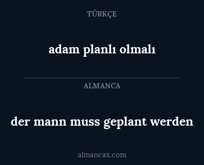 adam planlı olmalı - der mann muss geplant werden