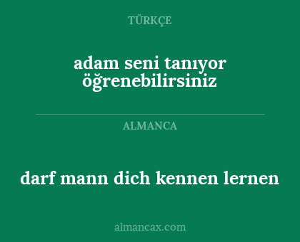 adam seni tanıyor öğrenebilirsiniz - darf mann dich kennen lernen