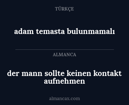 der mann sollte keinen kontakt aufnehmen - adam temasta bulunmamalı