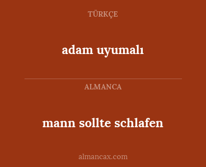 adam uyumalı - mann sollte schlafen
