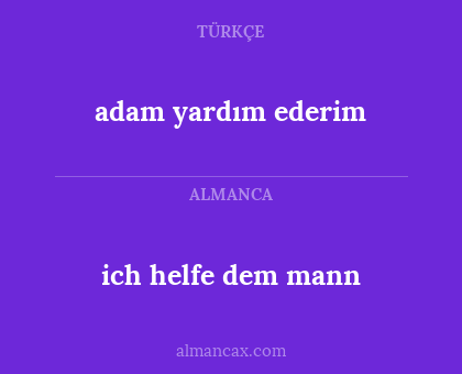 adam yardım ederim - ich helfe dem mann