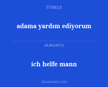 ich helfe mann - adama yardım ediyorum