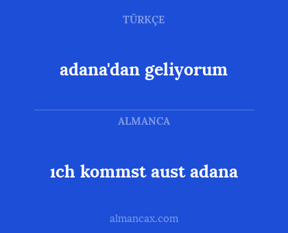 adana'dan geliyorum - ıch kommst aust adana