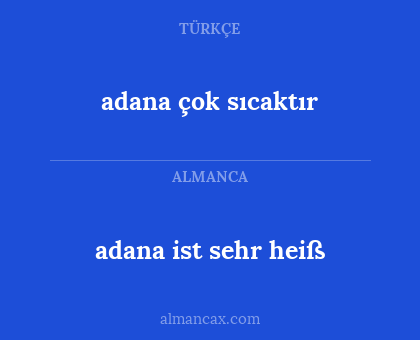 adana çok sıcaktır - adana ist sehr heiß