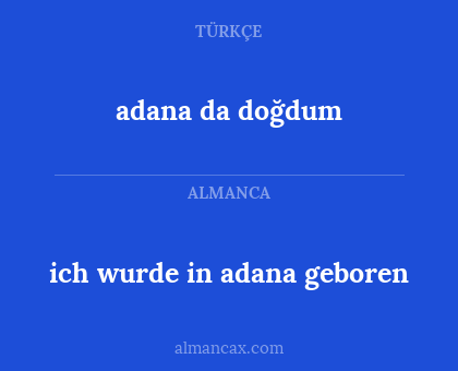 adana da doğdum - ich wurde in adana geboren
