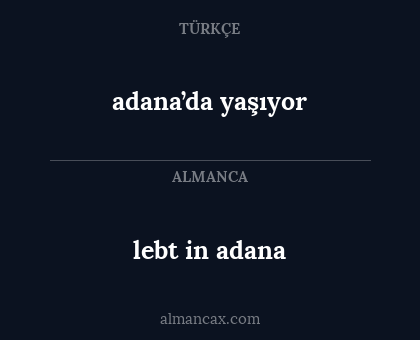 lebt in adana - adana’da yaşıyor