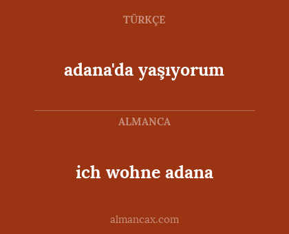 adana'da yaşıyorum - ich wohne adana