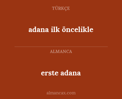 erste adana - adana ilk öncelikle
