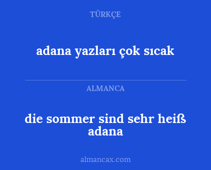 adana yazları çok sıcak - die sommer sind sehr heiß adana