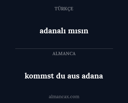 kommst du aus adana - adanalı mısın