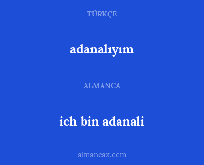 ich bin adanali - adanalıyım