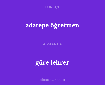 adatepe öğretmen - güre lehrer