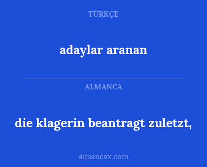 die klagerin beantragt zuletzt, - adaylar aranan