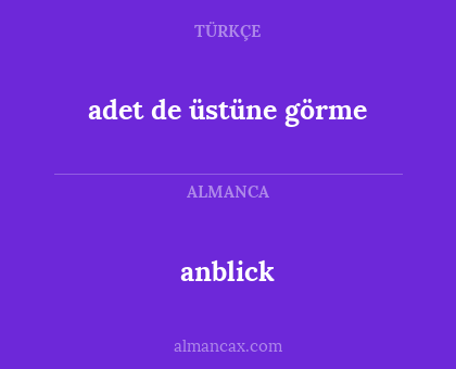 anblick - adet de üstüne görme