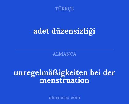 adet düzensizliği - unregelmäßigkeiten bei der menstruation