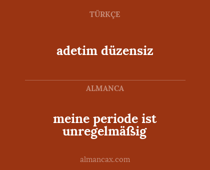 meine periode ist unregelmäßig - adetim düzensiz