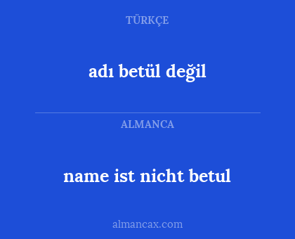 adı betül değil - name ist nicht betul