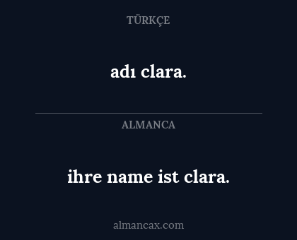 adı clara. - ihre name ist clara.