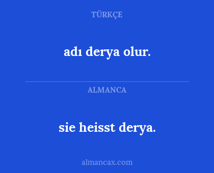 sie heisst derya. - adı derya olur.