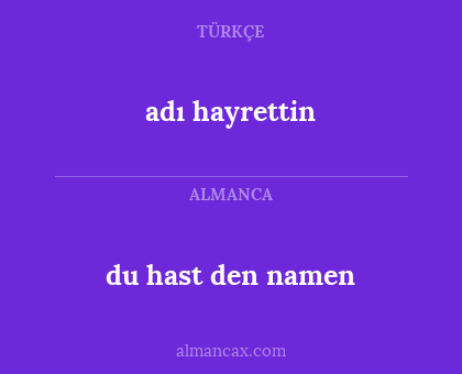 adı hayrettin - du hast den namen