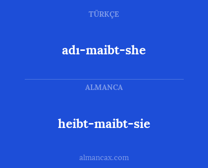 heibt-maibt-sie - adı-maibt-she