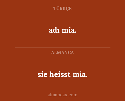 sie heisst mia. - adı mia.