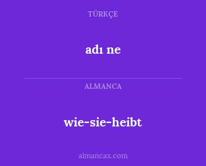 adı ne - wie-sie-heibt