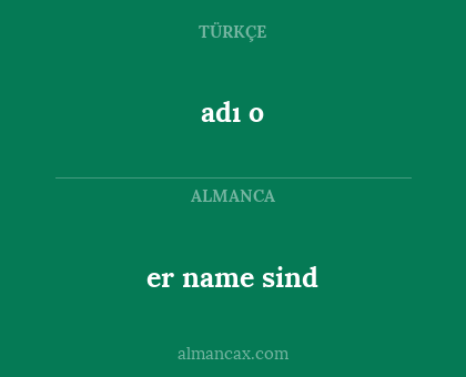 adı o - er name sind
