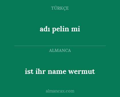 adı pelin mi - ist ihr name wermut