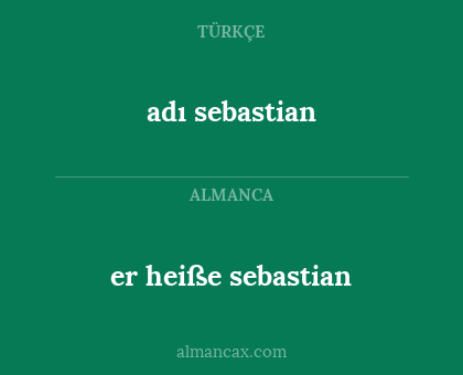 adı sebastian - er heiße sebastian