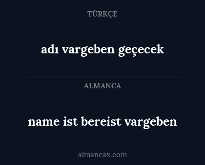 name ist bereist vargeben - adı vargeben geçecek