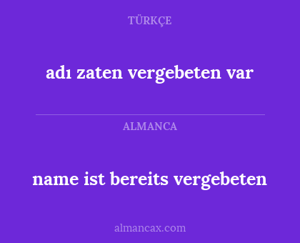 name ist bereits vergebeten - adı zaten vergebeten var