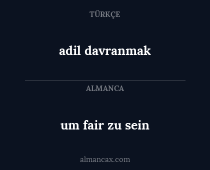 um fair zu sein - adil davranmak