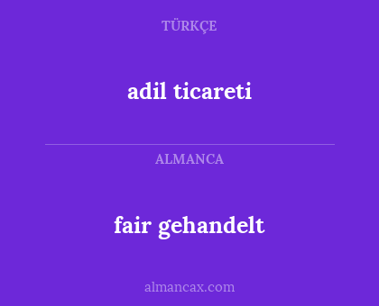 adil ticareti - fair gehandelt