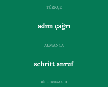 schritt anruf - adım çağrı