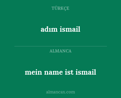 adım ismail - mein name ist ismail