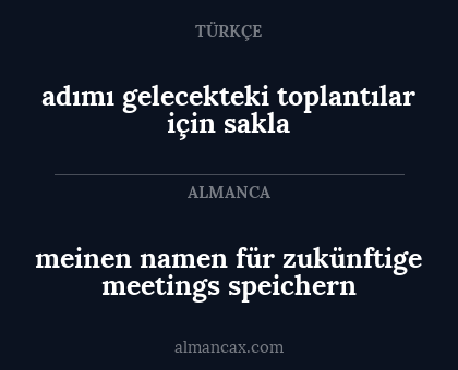 adımı gelecekteki toplantılar için sakla - meinen namen für zukünftige meetings speichern