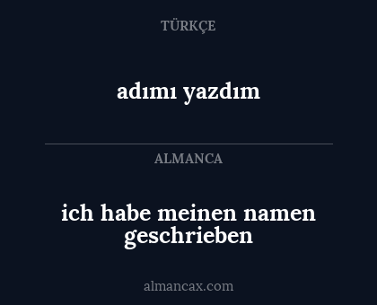 adımı yazdım - ich habe meinen namen geschrieben