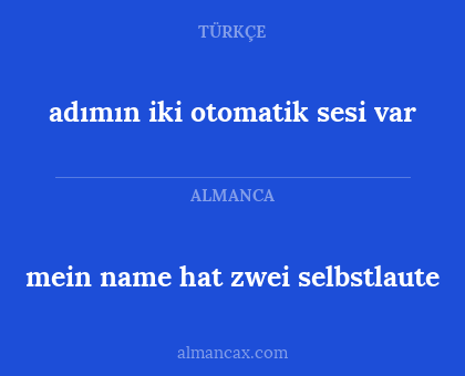 adımın iki otomatik sesi var - mein name hat zwei selbstlaute