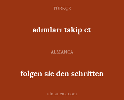 folgen sie den schritten - adımları takip et