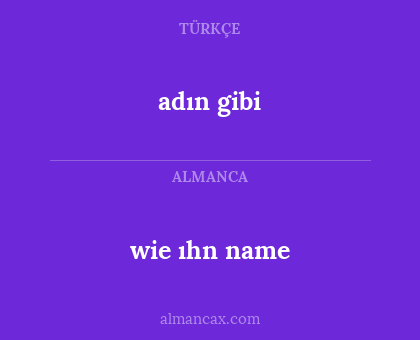 wie ıhn name - adın gibi