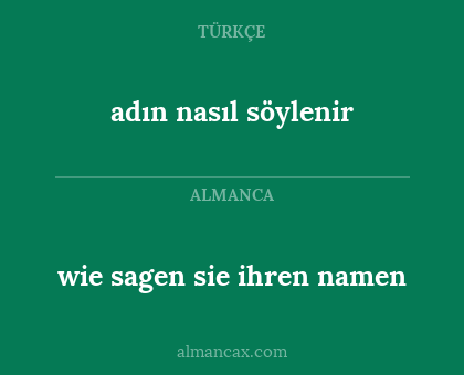 adın nasıl söylenir - wie sagen sie ihren namen