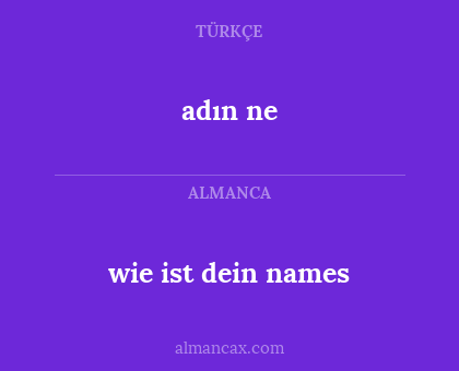 adın ne - wie ist dein names