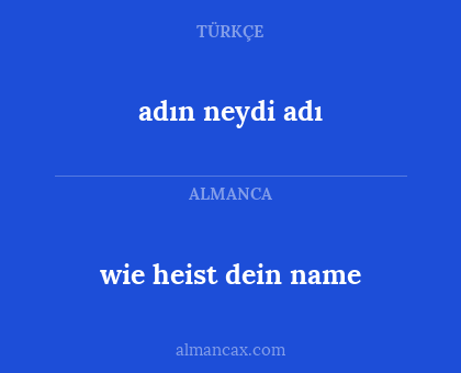 adın neydi adı - wie heist dein name