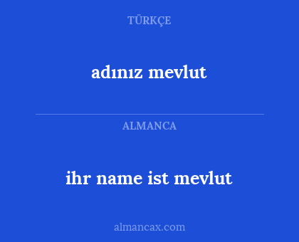 adınız mevlut - ihr name ist mevlut