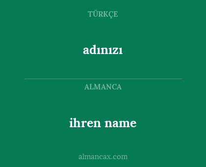 adınızı - ihren name