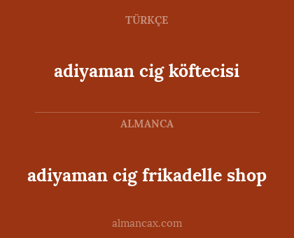 adiyaman cig frikadelle shop - adiyaman cig köftecisi