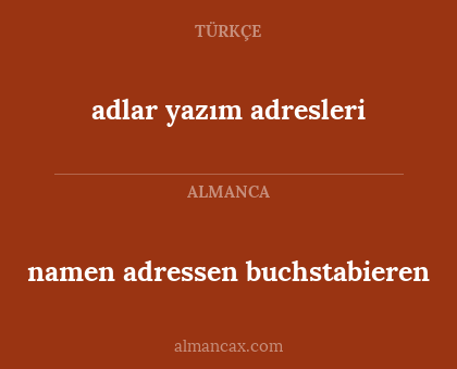 adlar yazım adresleri - namen adressen buchstabieren